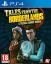 Tales from the Borderlands: A Telltale Game Series Tales from the Borderlands: A Telltale Game Series